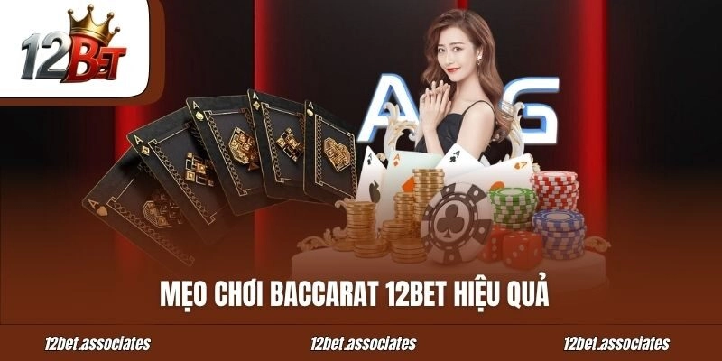 Mẹo chơi baccarat 12BET hiệu quả