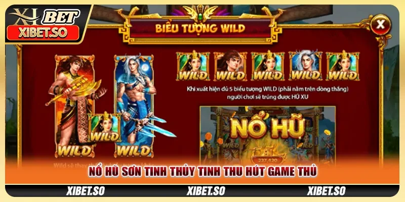 Nổ hũ Sơn Tinh Thủy Tinh thu hút game thủ