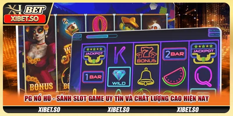 PG Nổ Hũ - Sảnh Slot Game Uy Tín Và Chất Lượng Cao Hiện Nay